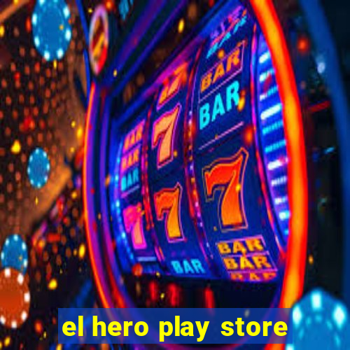 el hero play store